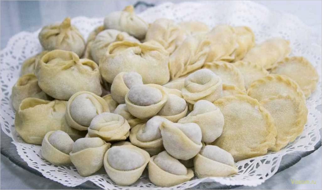 Традиционные рецепты приготовления пельменей, вареников и мантов — вкус и аромат домашней кухни